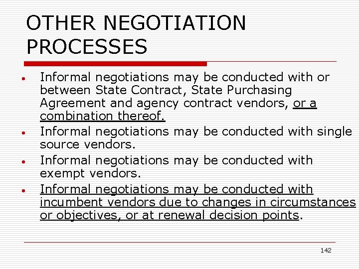 OTHER NEGOTIATION PROCESSES • • Informal negotiations may be conducted with or between State