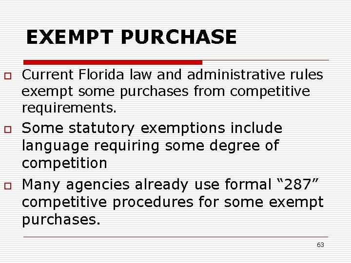 EXEMPT PURCHASE o o o Current Florida law and administrative rules exempt some purchases