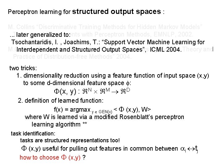 Perceptron learning for structured output spaces : M. Collins “Discriminative Training Methods for Hidden