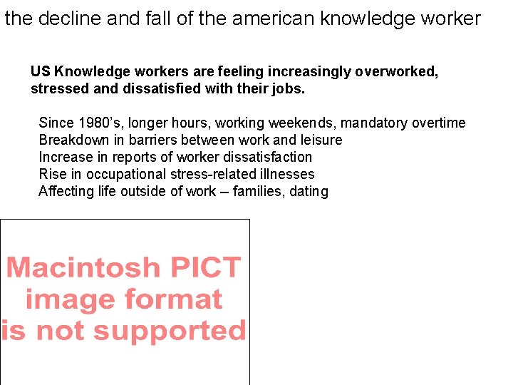 the decline and fall of the american knowledge worker US Knowledge workers are feeling