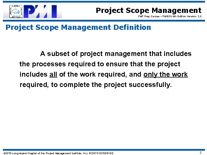 Project Scope Management PMP Prep Course – PMBOK 4 th Edition Version 2. 0