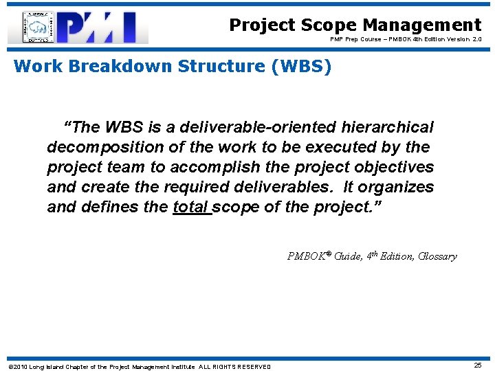 Project Scope Management PMP Prep Course – PMBOK 4 th Edition Version 2. 0