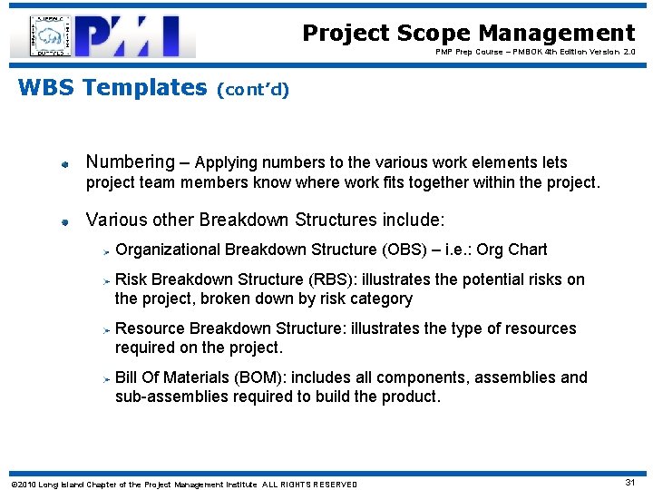 Project Scope Management PMP Prep Course – PMBOK 4 th Edition Version 2. 0