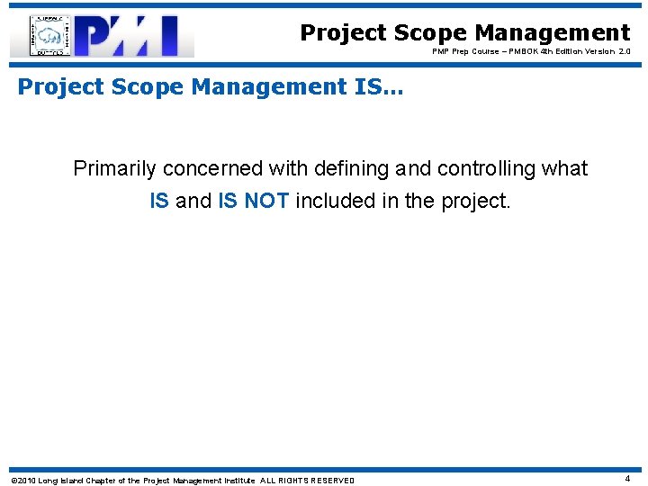 Project Scope Management PMP Prep Course – PMBOK 4 th Edition Version 2. 0