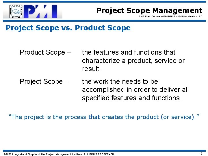 Project Scope Management PMP Prep Course – PMBOK 4 th Edition Version 2. 0
