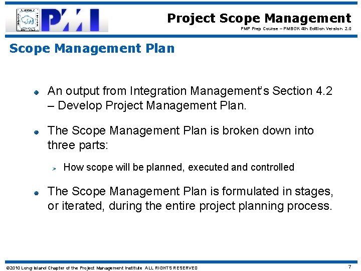 Project Scope Management PMP Prep Course – PMBOK 4 th Edition Version 2. 0