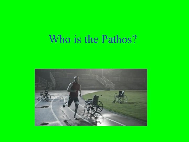 Who is the Pathos? 