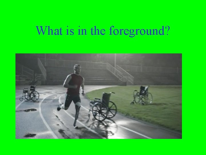 What is in the foreground? 