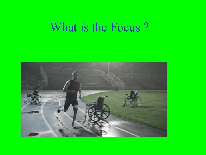 What is the Focus ? 