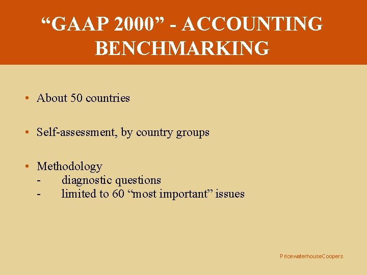 “GAAP 2000” - ACCOUNTING BENCHMARKING • About 50 countries • Self-assessment, by country groups