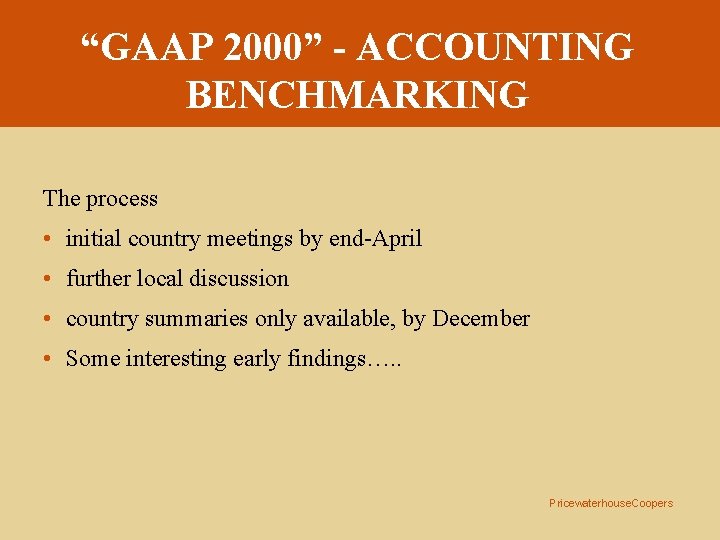 “GAAP 2000” - ACCOUNTING BENCHMARKING The process • initial country meetings by end-April •