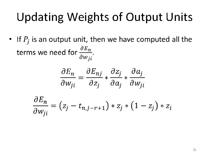 Updating Weights of Output Units • 21 