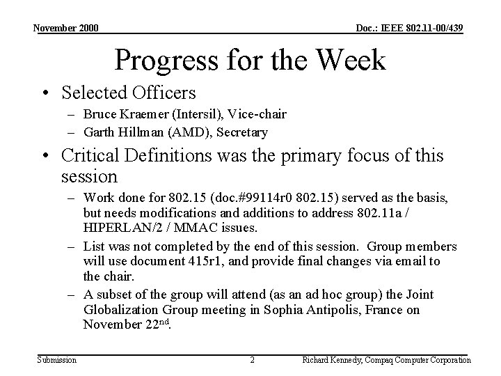 November 2000 Doc. : IEEE 802. 11 -00/439 Progress for the Week • Selected