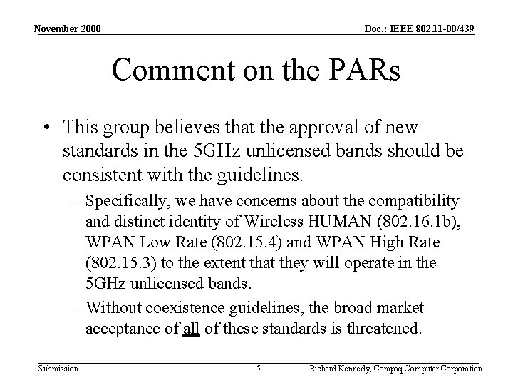 November 2000 Doc. : IEEE 802. 11 -00/439 Comment on the PARs • This