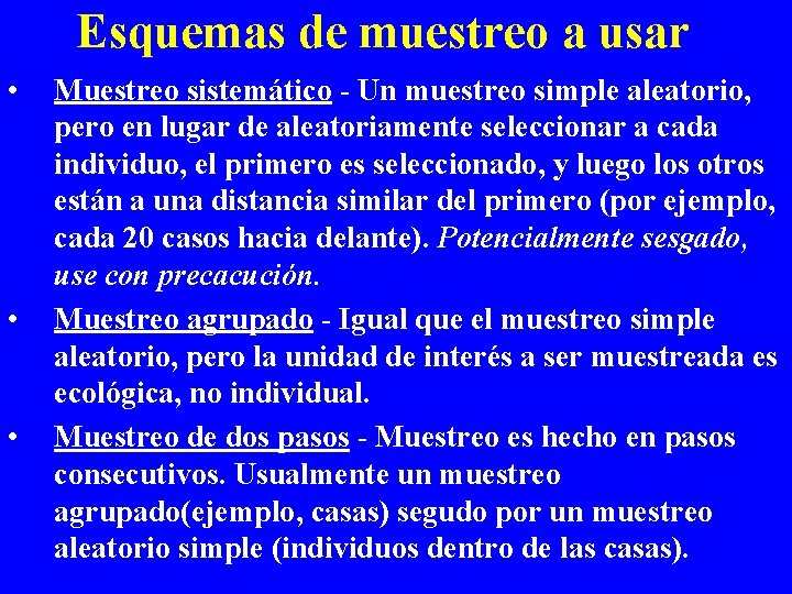 Esquemas de muestreo a usar • • • Muestreo sistemático - Un muestreo simple