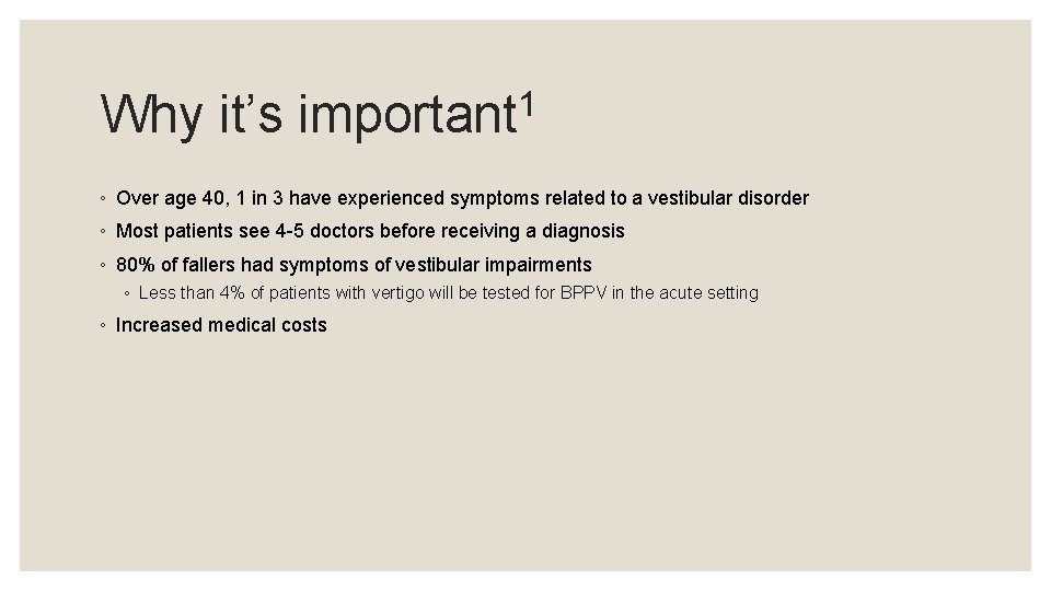 Why it’s 1 important ◦ Over age 40, 1 in 3 have experienced symptoms
