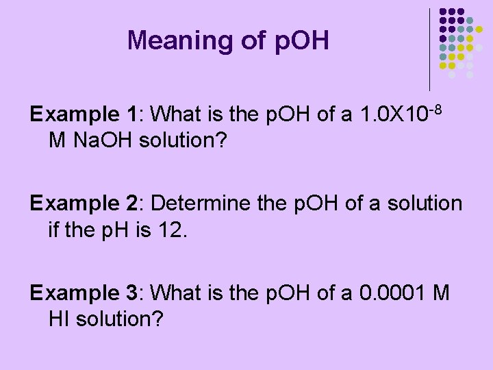 Meaning of p. OH Example 1: What is the p. OH of a 1.