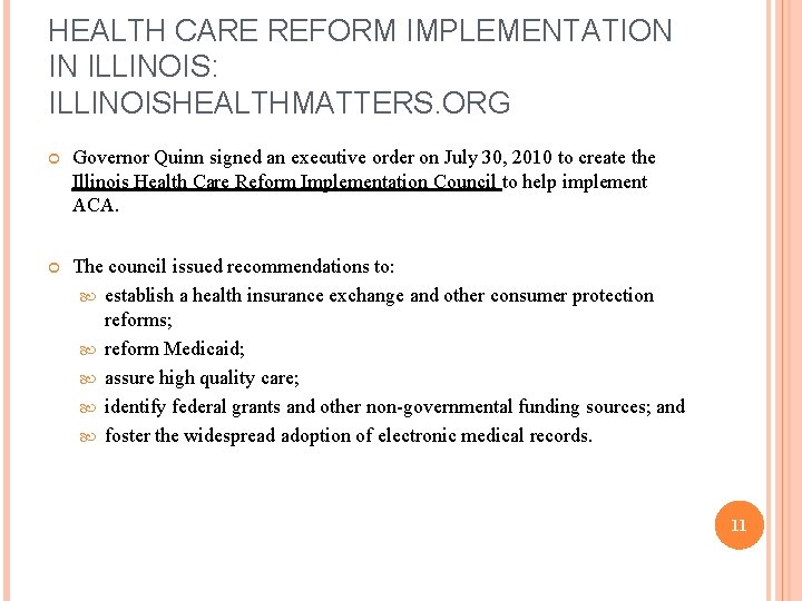 HEALTH CARE REFORM IMPLEMENTATION IN ILLINOIS: ILLINOISHEALTHMATTERS. ORG Governor Quinn signed an executive order