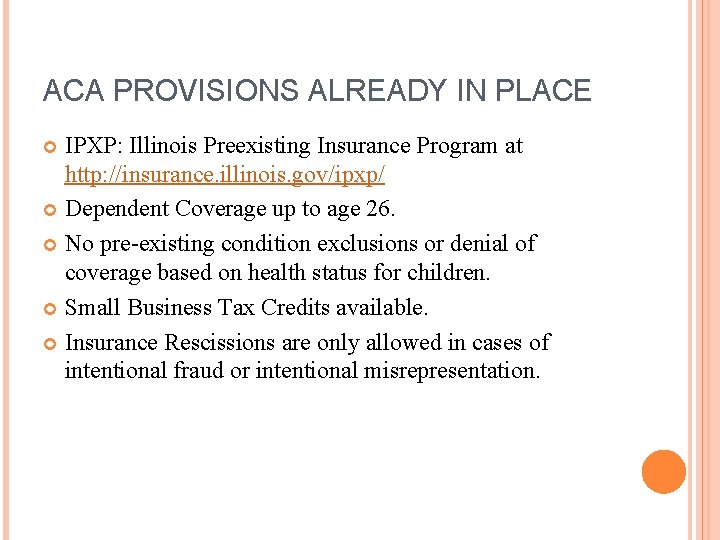 ACA PROVISIONS ALREADY IN PLACE IPXP: Illinois Preexisting Insurance Program at http: //insurance. illinois.