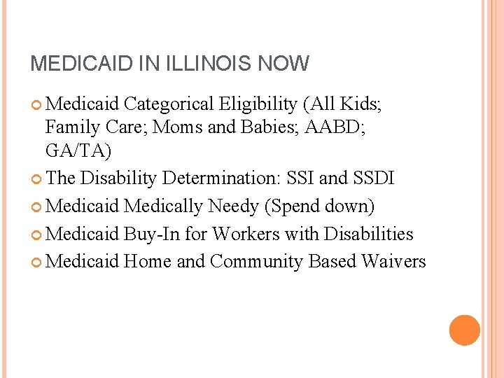 MEDICAID IN ILLINOIS NOW Medicaid Categorical Eligibility (All Kids; Family Care; Moms and Babies;