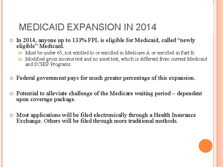 MEDICAID EXPANSION IN 2014 In 2014, anyone up to 133% FPL is eligible for