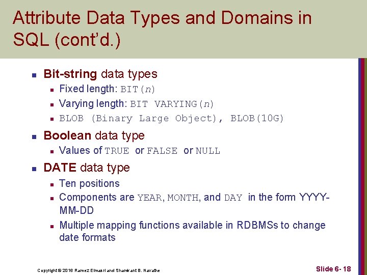 Attribute Data Types and Domains in SQL (cont’d. ) n Bit-string data types n Attribute Data Types and Domains in SQL (cont’d. ) n Bit-string data types n