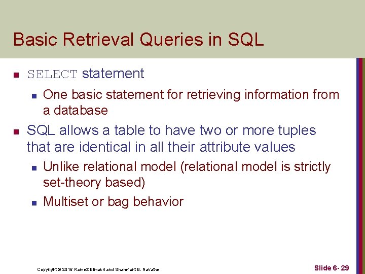 Basic Retrieval Queries in SQL n SELECT statement n n One basic statement for Basic Retrieval Queries in SQL n SELECT statement n n One basic statement for
