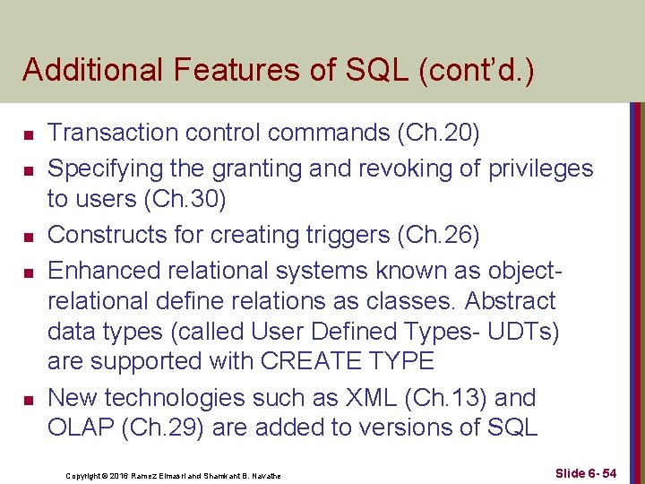 Additional Features of SQL (cont’d. ) n n n Transaction control commands (Ch. 20) Additional Features of SQL (cont’d. ) n n n Transaction control commands (Ch. 20)
