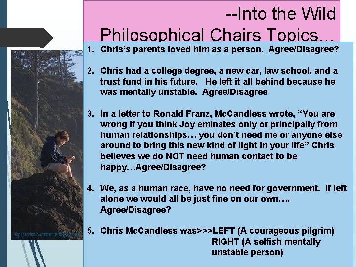 --Into the Wild Philosophical Chairs Topics… 1. Chris’s parents loved him as a person.