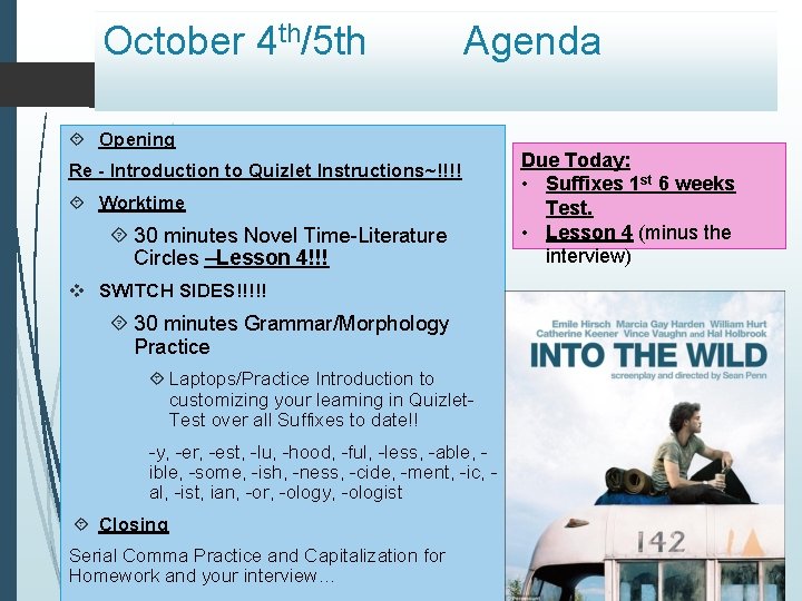 October 4 th/5 th Agenda Opening Re - Introduction to Quizlet Instructions~!!!! Worktime 30