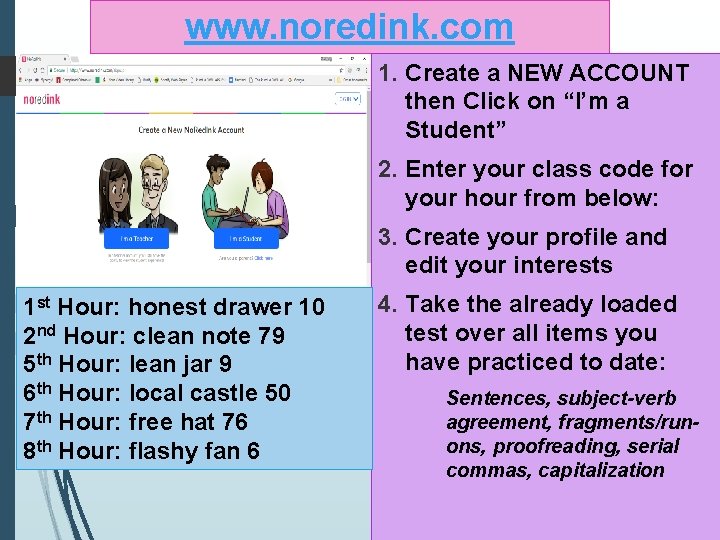 www. noredink. com 1. Create a NEW ACCOUNT then Click on “I’m a Student”
