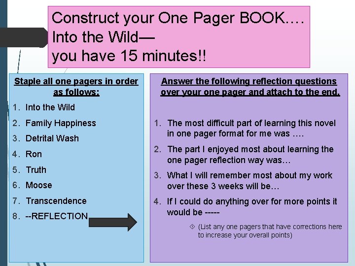 Construct your One Pager BOOK…. Into the Wild— you have 15 minutes!! Staple all