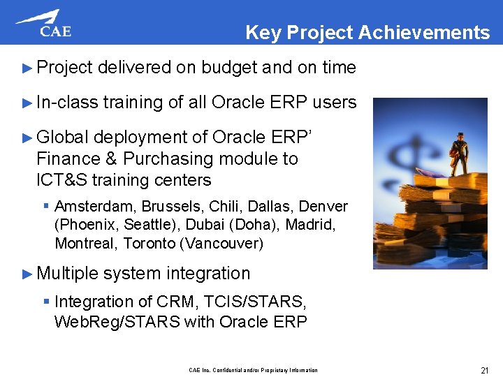 Key Project Achievements ► Project delivered on budget and on time ► In-class training