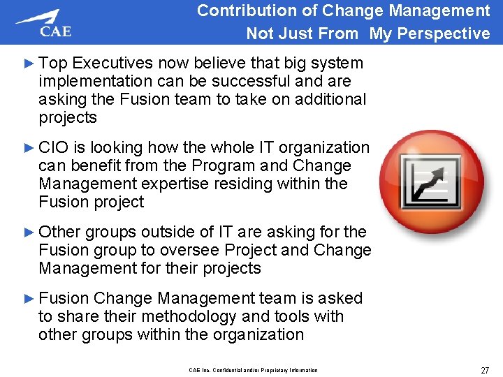 Contribution of Change Management Not Just From My Perspective ► Top Executives now believe