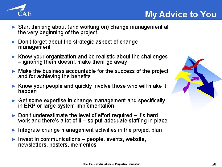 My Advice to You ► Start thinking about (and working on) change management at