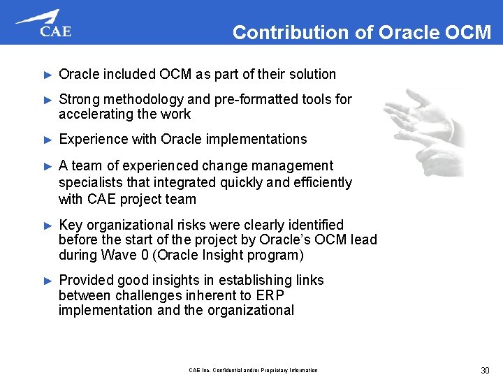 Contribution of Oracle OCM ► Oracle included OCM as part of their solution ►