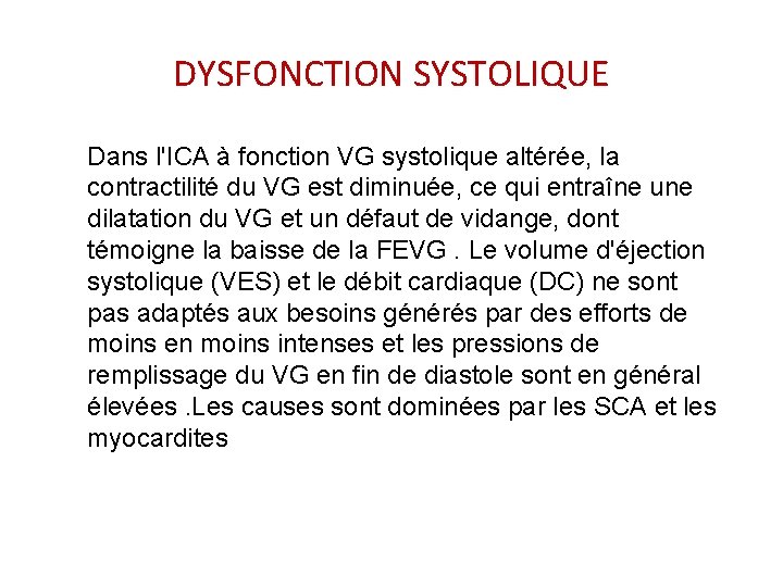 DYSFONCTION SYSTOLIQUE Dans l'ICA à fonction VG systolique altérée, la contractilité du VG est