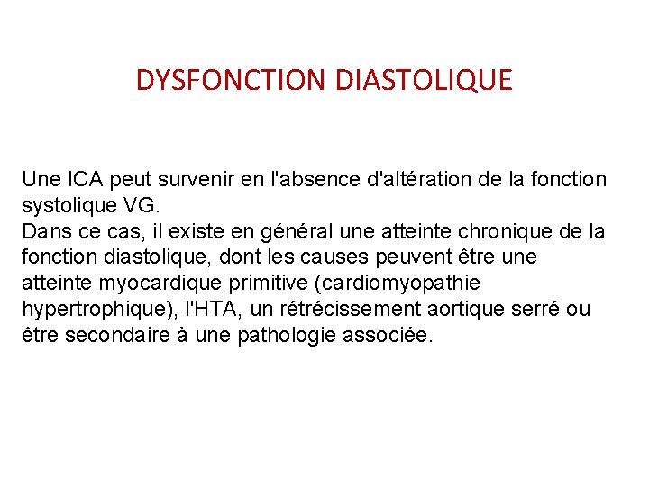 DYSFONCTION DIASTOLIQUE Une ICA peut survenir en l'absence d'altération de la fonction systolique VG.