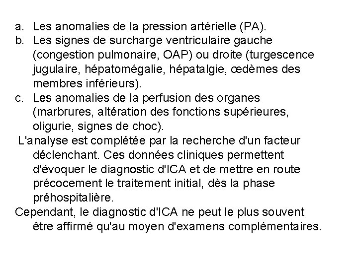 a. Les anomalies de la pression artérielle (PA). b. Les signes de surcharge ventriculaire