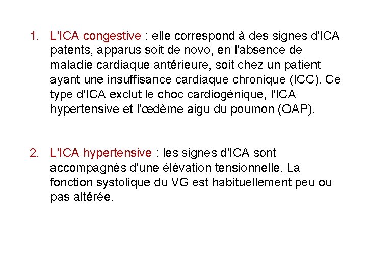 1. L'ICA congestive : elle correspond à des signes d'ICA patents, apparus soit de