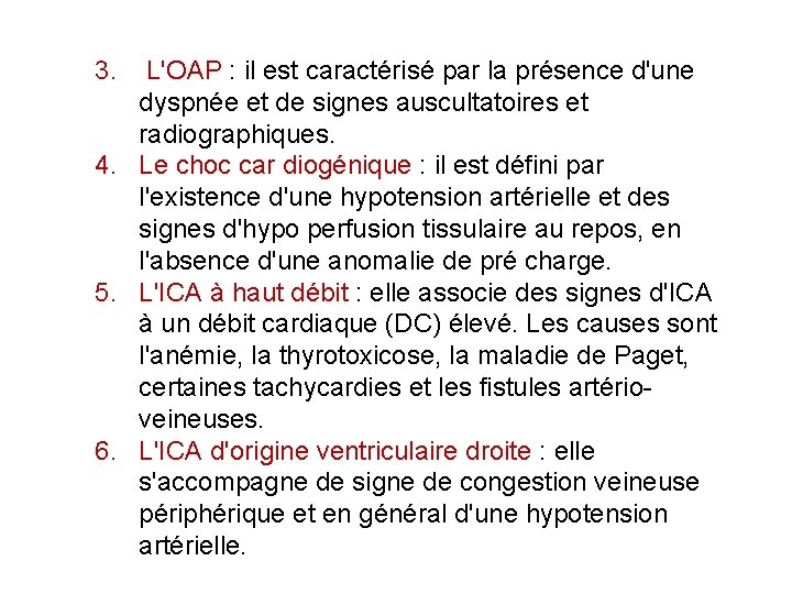 3. L'OAP : il est caractérisé par la présence d'une dyspnée et de signes