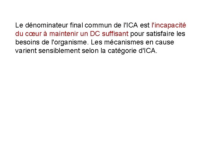 Le dénominateur final commun de l'ICA est l'incapacité du cœur à maintenir un DC