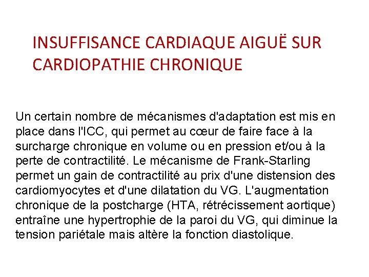 INSUFFISANCE CARDIAQUE AIGUË SUR CARDIOPATHIE CHRONIQUE Un certain nombre de mécanismes d'adaptation est mis