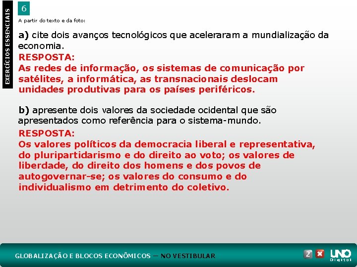 EXERCÍCIOS ESSENCIAIS 6 A partir do texto e da foto: a) cite dois avanços