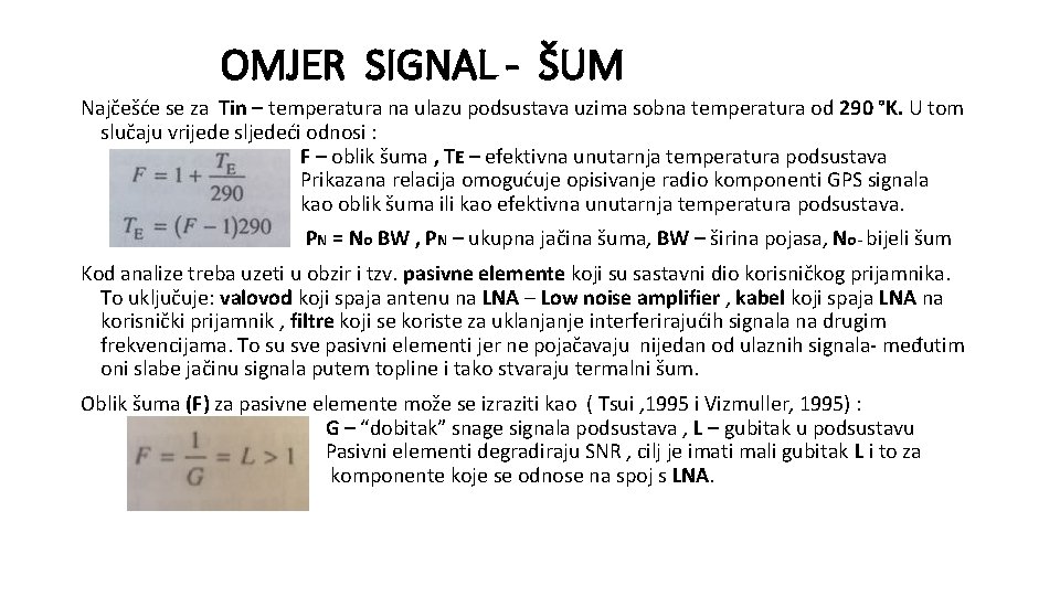 OMJER SIGNAL - ŠUM Najčešće se za Tin – temperatura na ulazu podsustava uzima