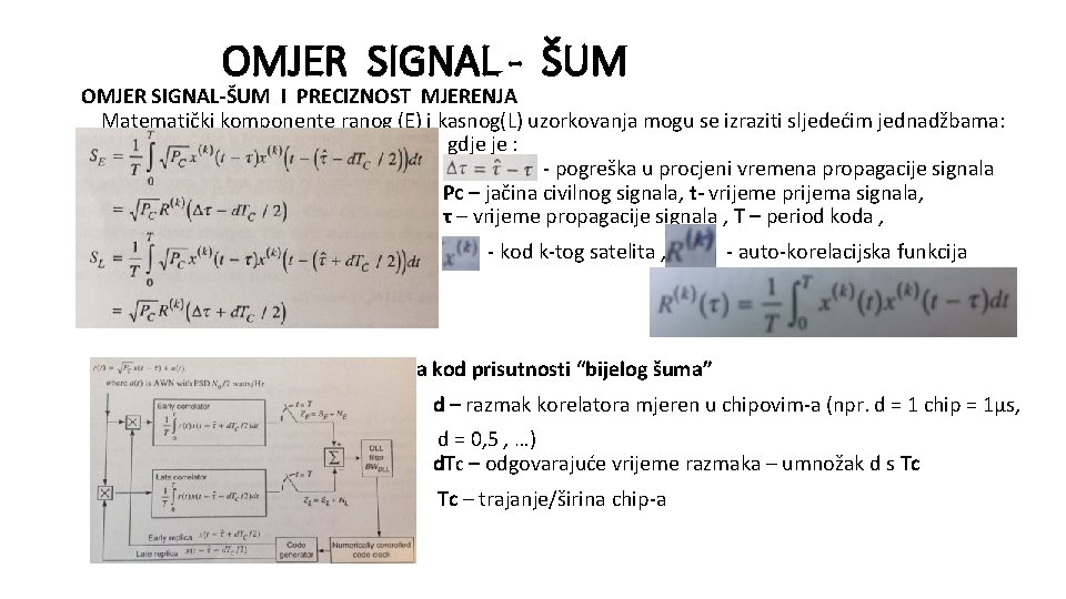 OMJER SIGNAL - ŠUM OMJER SIGNAL-ŠUM I PRECIZNOST MJERENJA Matematički komponente ranog (E) i