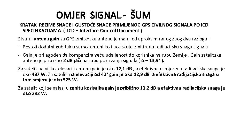 OMJER SIGNAL - ŠUM KRATAK REZIME SNAGE I GUSTOĆE SNAGE PRIMLJENOG GPS CIVILNOG SIGNALA