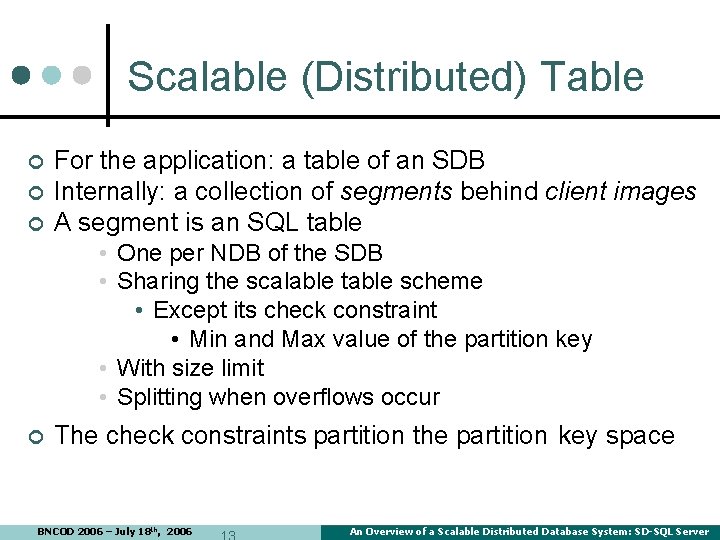 Scalable (Distributed) Table ¢ ¢ ¢ For the application: a table of an SDB Scalable (Distributed) Table ¢ ¢ ¢ For the application: a table of an SDB