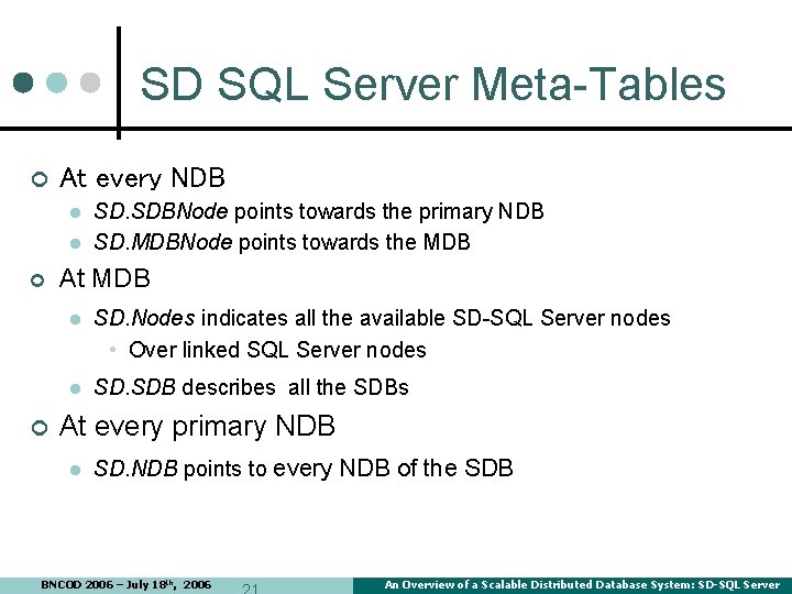SD SQL Server Meta-Tables ¢ At every NDB l l ¢ ¢ SD. SDBNode SD SQL Server Meta-Tables ¢ At every NDB l l ¢ ¢ SD. SDBNode