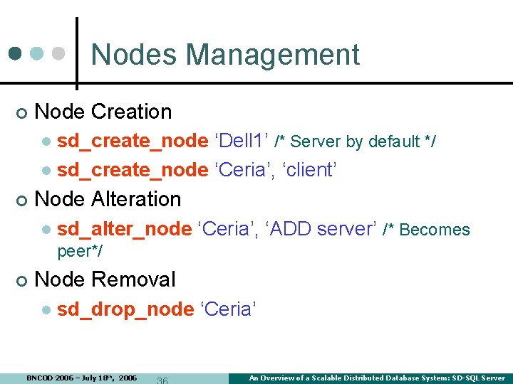 Nodes Management ¢ Node Creation sd_create_node ‘Dell 1’ /* Server by default */ l Nodes Management ¢ Node Creation sd_create_node ‘Dell 1’ /* Server by default */ l